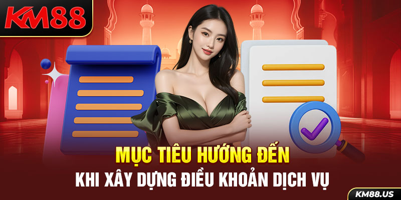 Mục tiêu hướng đến khi xây dựng điều khoản dịch vụ