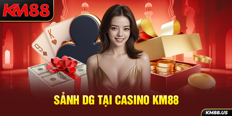 Sảnh DG tại casino KM88