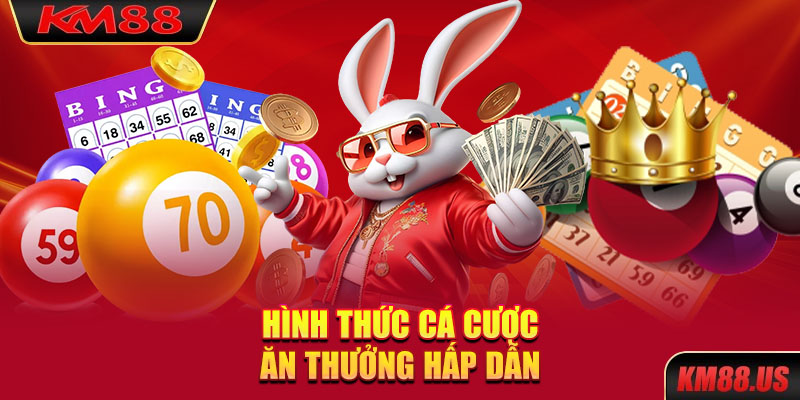 Hình thức cá cược ăn thưởng hấp dẫn