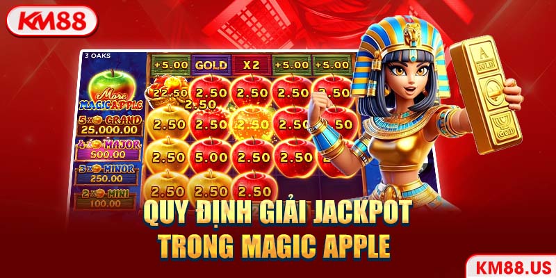 Quy định giải Jackpot trong Magic Apple