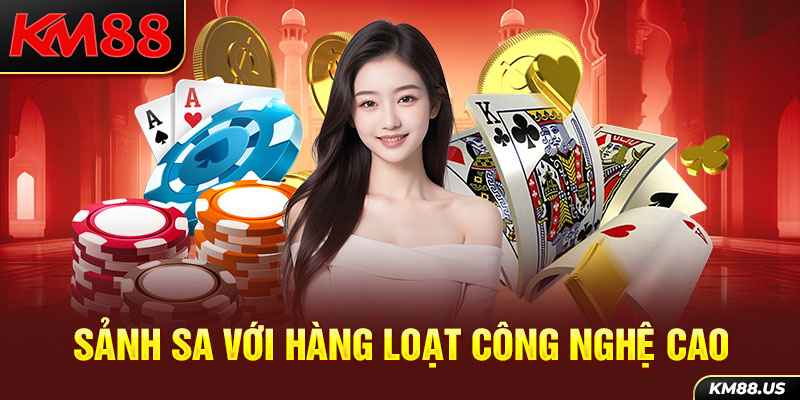 Sảnh SA với hàng loạt công nghệ cao