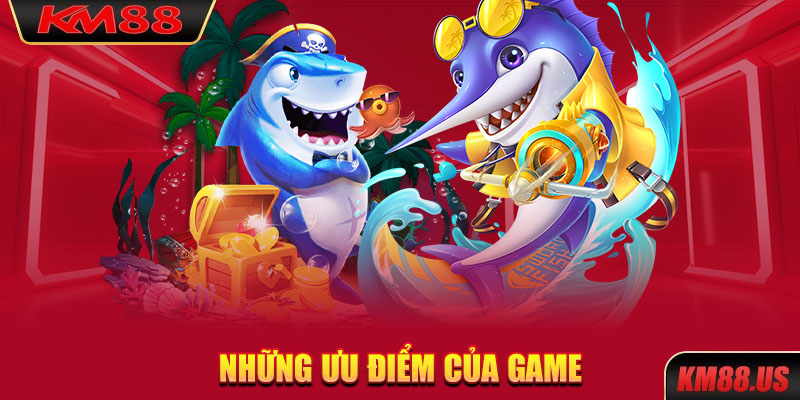 Những ưu điểm của game