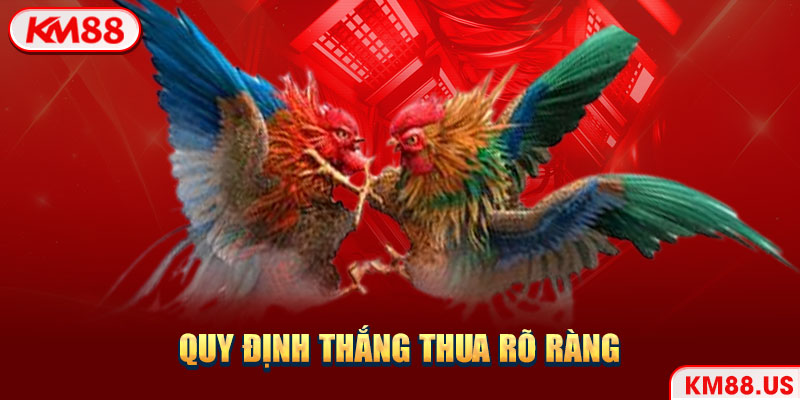 Quy định thắng thua rõ ràng