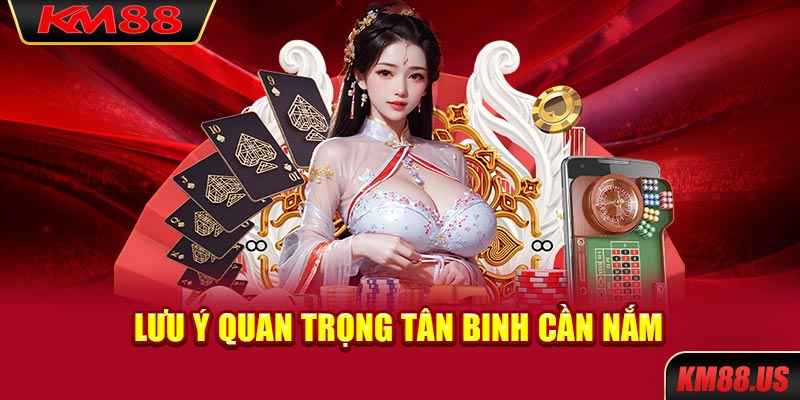 Lưu ý quan trọng tân binh cần nắm