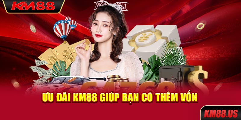 Ưu đãi KM88 giúp bạn có thêm vốn